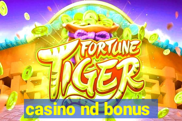 casino nd bonus