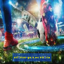 atl茅tico-go x ec vit贸ria