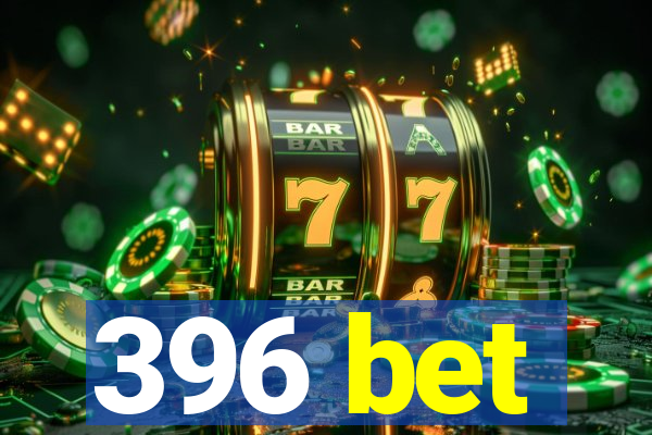 396 bet