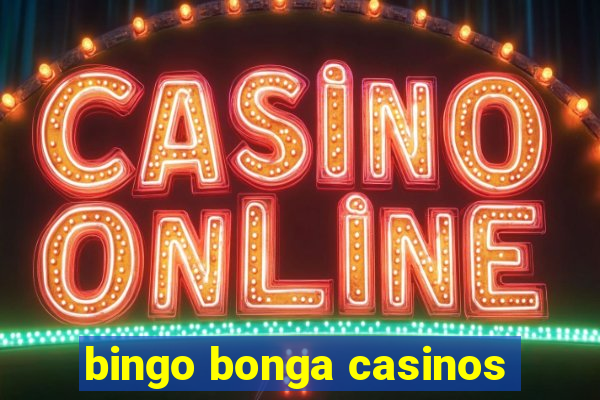 bingo bonga casinos