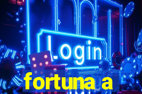 fortuna a