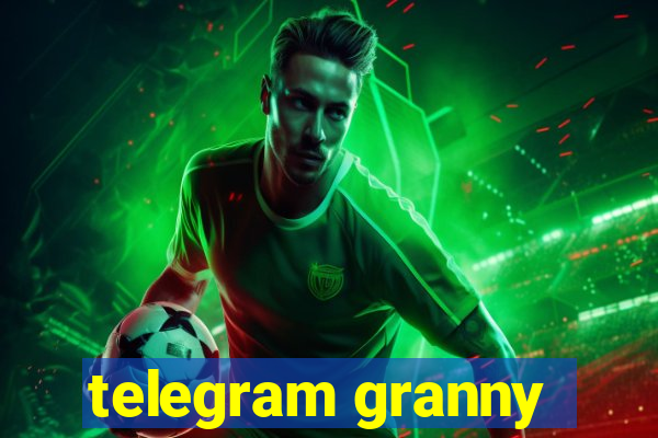 telegram granny