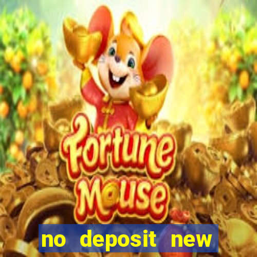 no deposit new casino bonus