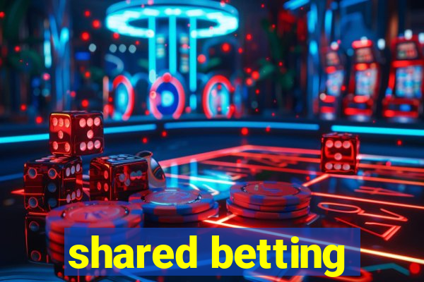 shared betting