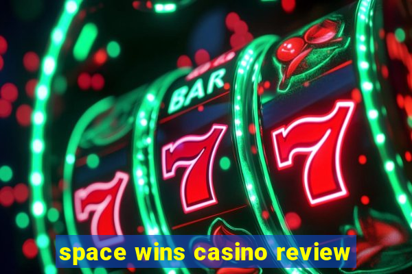 space wins casino review