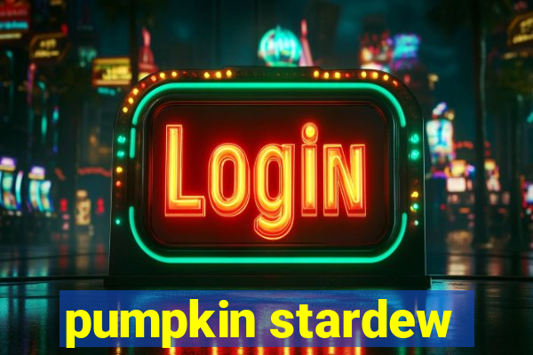 pumpkin stardew