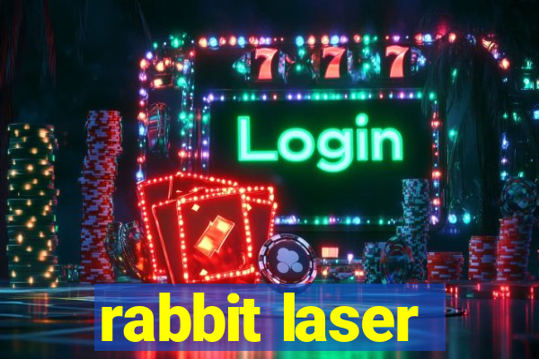 rabbit laser