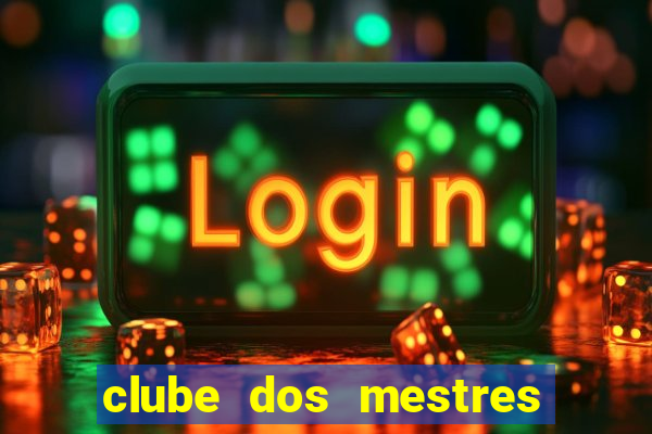 clube dos mestres do jogos