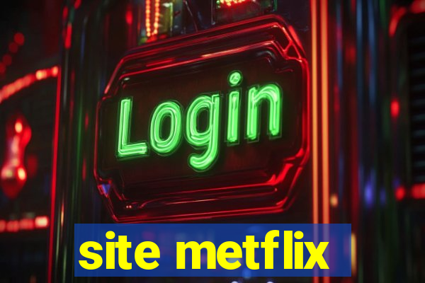 site metflix