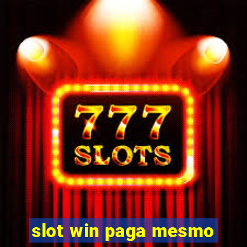 slot win paga mesmo