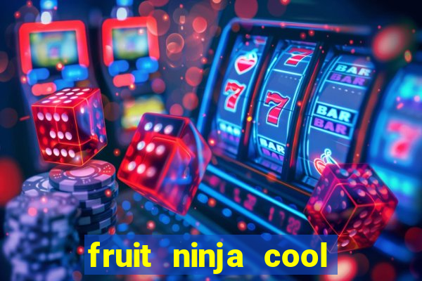 fruit ninja cool math games