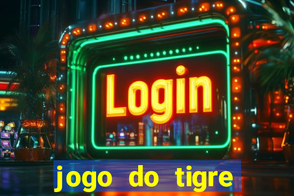 jogo do tigre jogar gratis