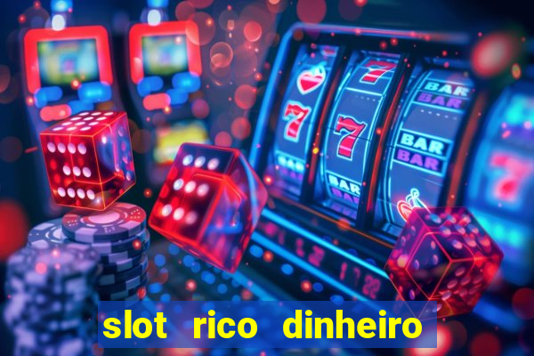 slot rico dinheiro real pix