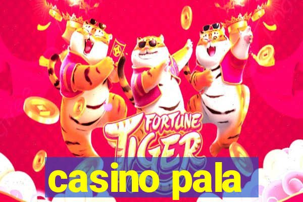 casino pala