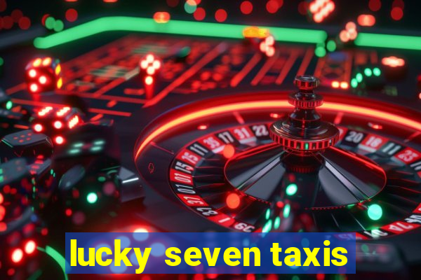 lucky seven taxis