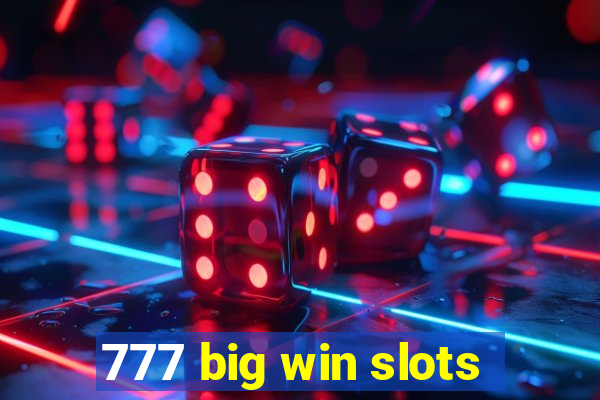 777 big win slots