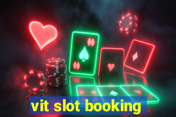 vit slot booking