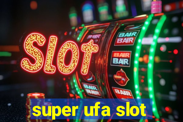 super ufa slot