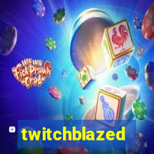 twitchblazed