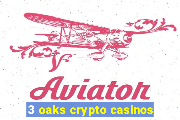 3 oaks crypto casinos