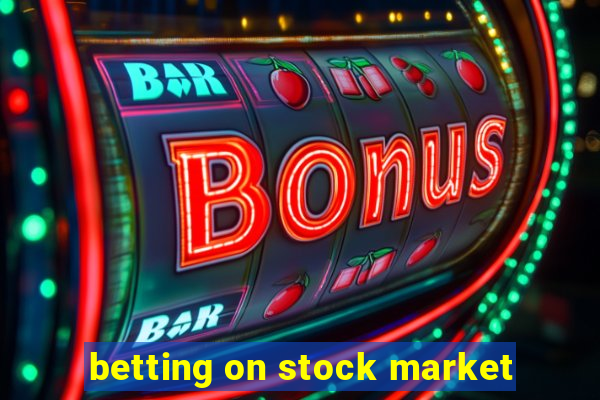 betting on stock market