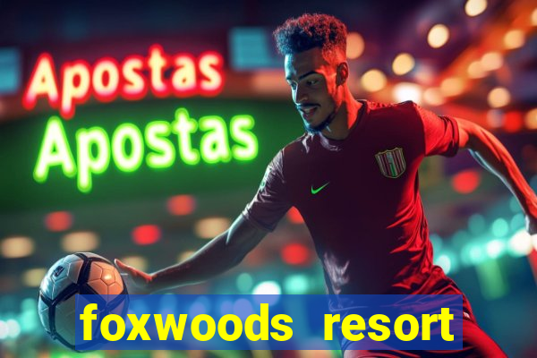 foxwoods resort casino hotel