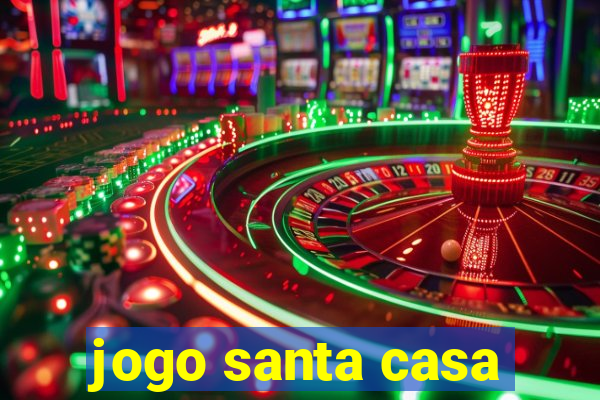 jogo santa casa