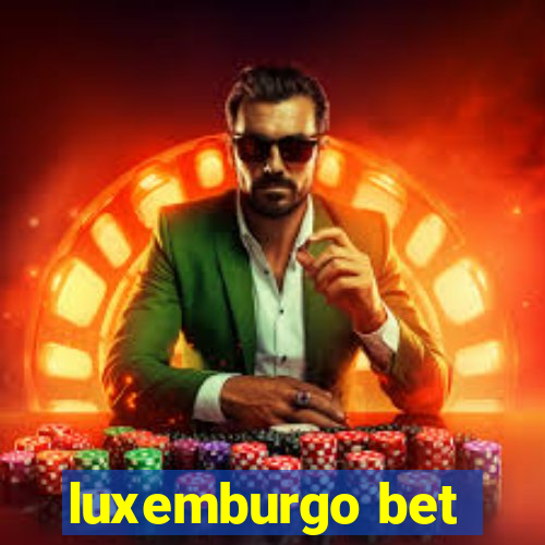 luxemburgo bet