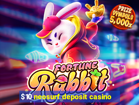 $10 neosurf deposit casino