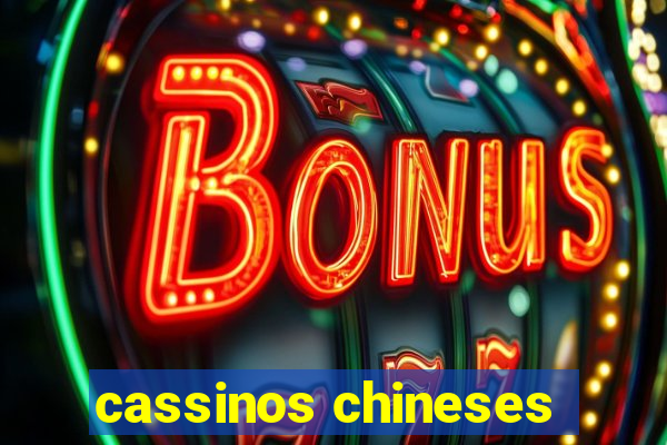 cassinos chineses