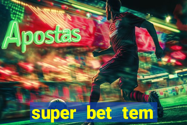 super bet tem pagamento antecipado