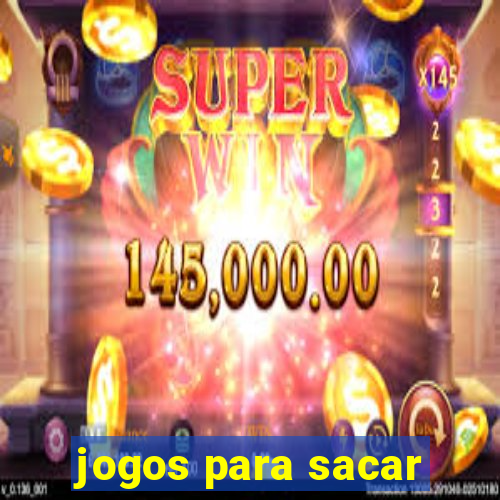 jogos para sacar