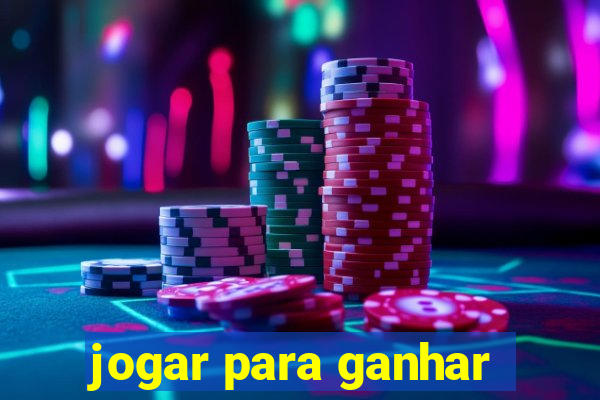 jogar para ganhar