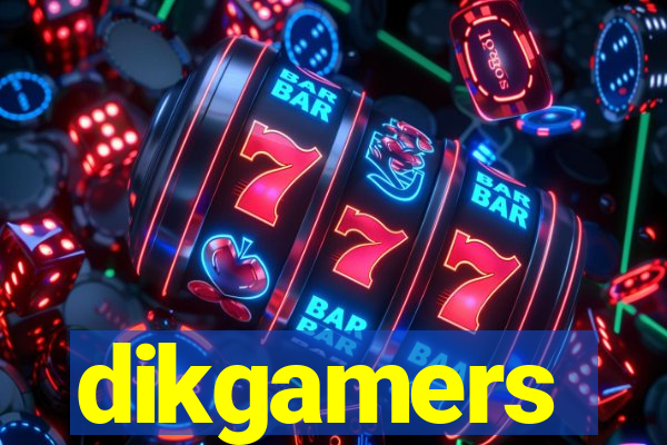 dikgamers