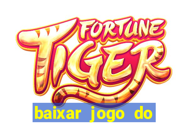 baixar jogo do tigre original