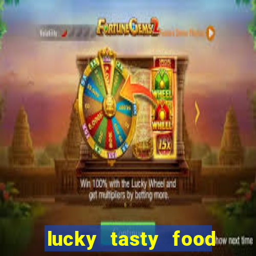 lucky tasty food 3mb team