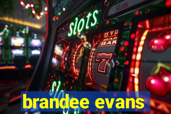 brandee evans