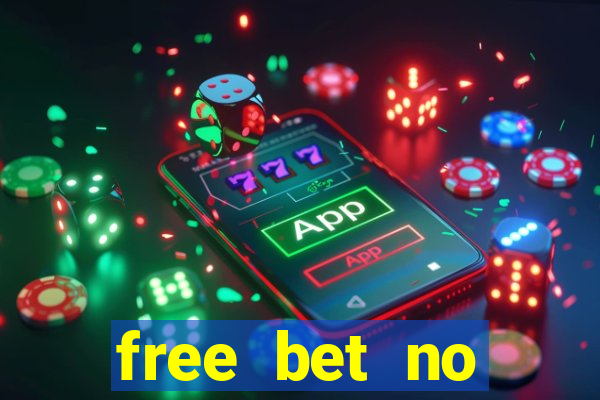 free bet no deposit offers