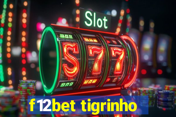 f12bet tigrinho