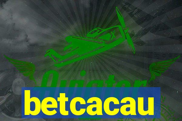 betcacau