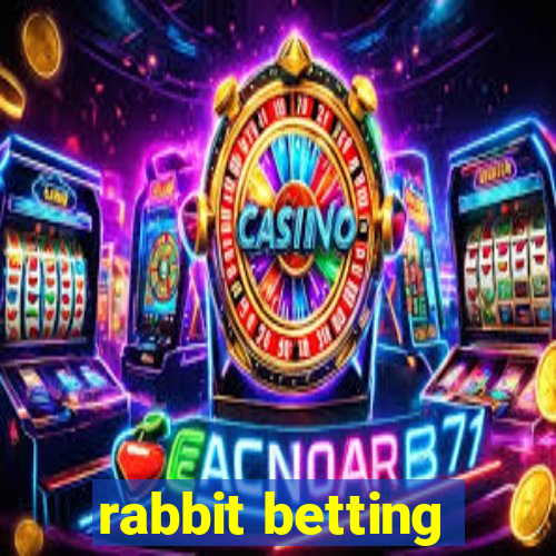 rabbit betting