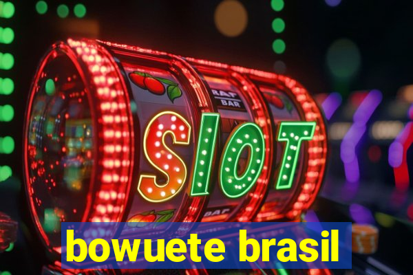 bowuete brasil