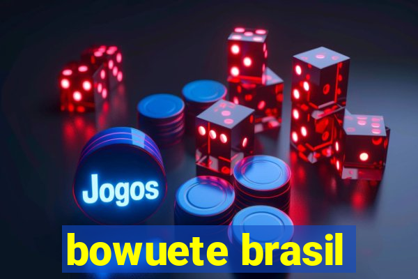 bowuete brasil