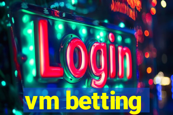 vm betting