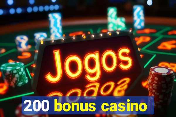 200 bonus casino