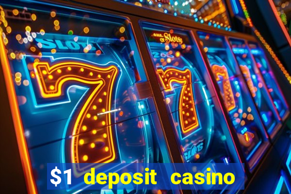 $1 deposit casino for new player