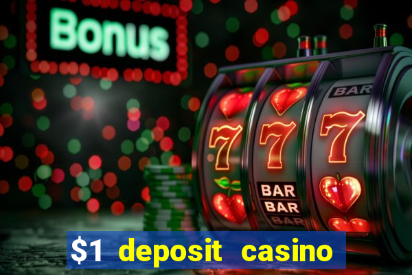 $1 deposit casino for new player