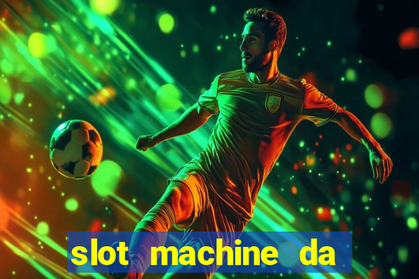 slot machine da giocare gratis