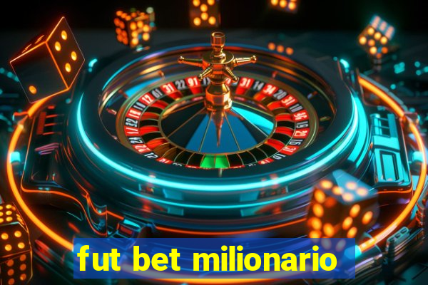 fut bet milionario