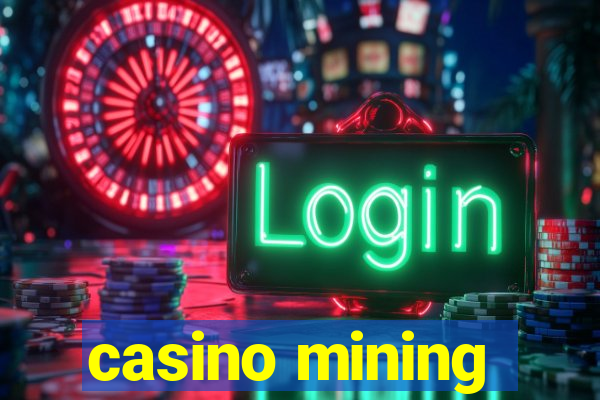 casino mining